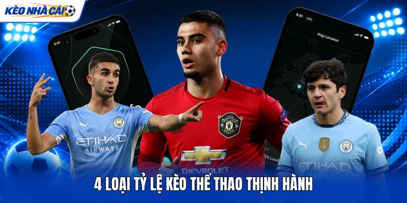 KÈO NHÀ CÁI 11 4 loại tỷ lệ kèo thể thao thịnh hành