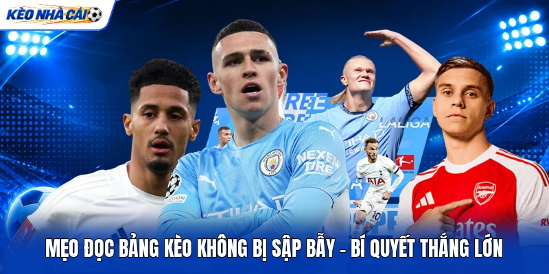 Mẹo Đọc Bảng Kèo Không Bị Sập Bẫy - Bí Quyết Thắng Lớn 3 Mẹo Đọc Bảng Kèo Không Bị Sập Bẫy - Bí Quyết Thắng Lớn