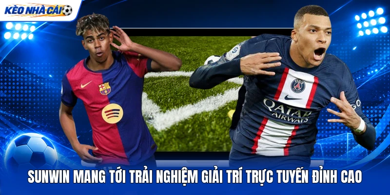 SUNWIN  mang tới trải nghiệm giải trí trực tuyến đỉnh cao
