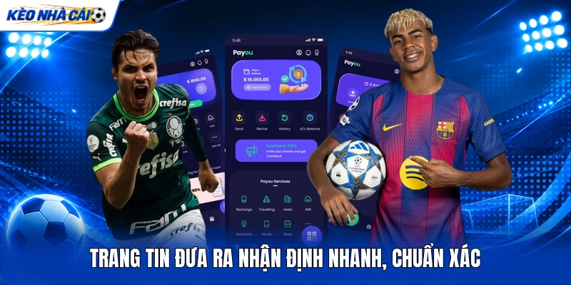 KÈO NHÀ CÁI 9 Trang tin đưa ra nhận định nhanh, chuẩn xác